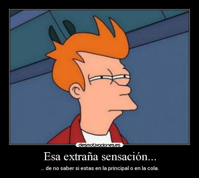 Esa extraña sensación... -