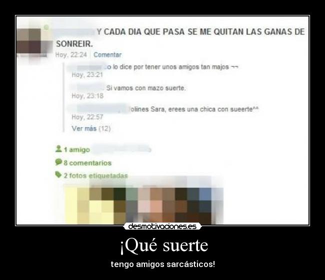 ¡Qué suerte - tengo amigos sarcásticos!