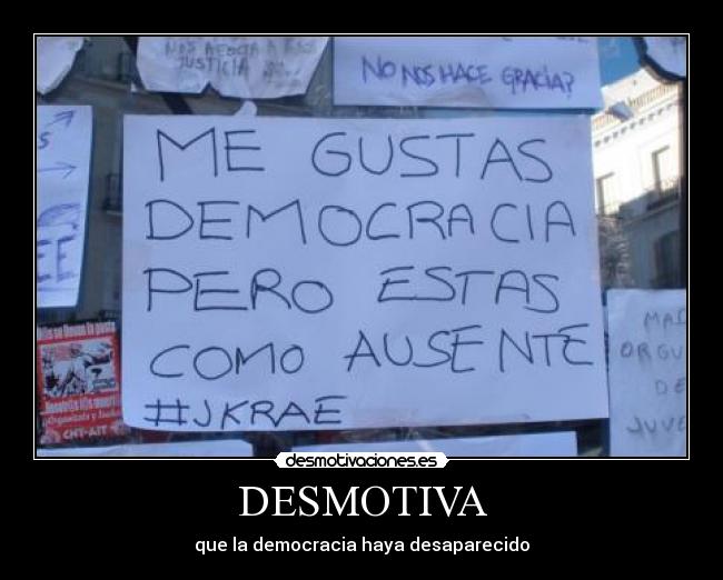 DESMOTIVA - que la democracia haya desaparecido