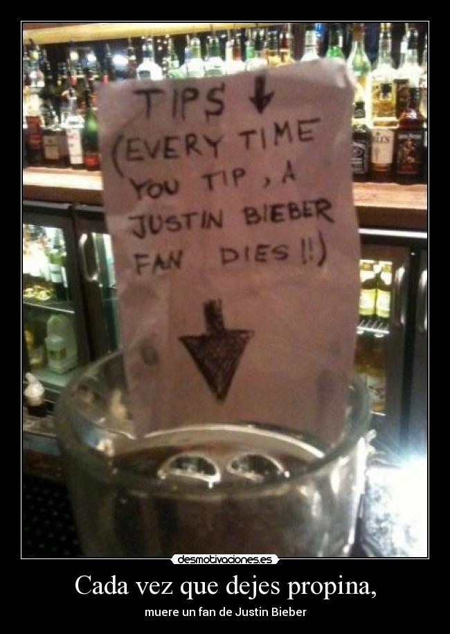 Cada vez que dejes propina, -
