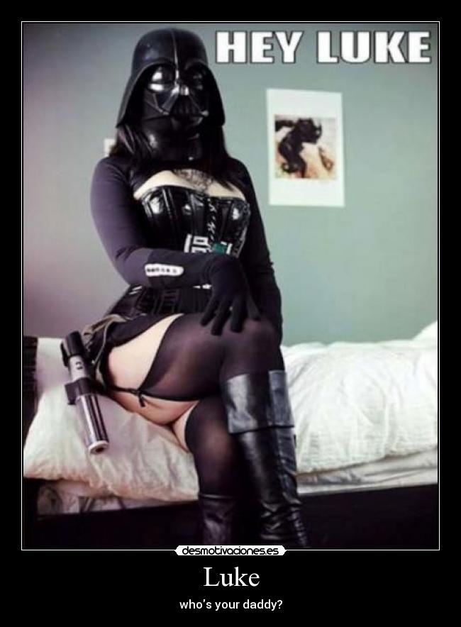 Luke - whos your daddy?