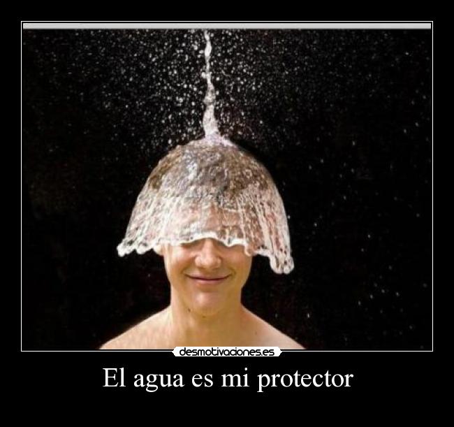 El agua es mi protector - 