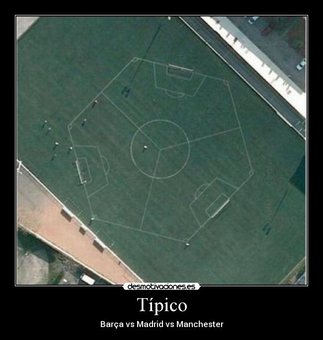 Típico - Barça vs Madrid vs Manchester