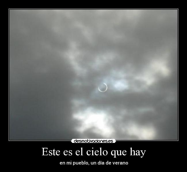 Este es el cielo que hay - en mi pueblo, un día de verano