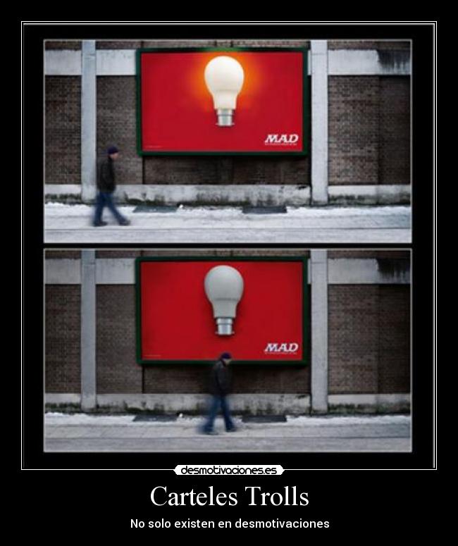 Carteles Trolls - No solo existen en desmotivaciones