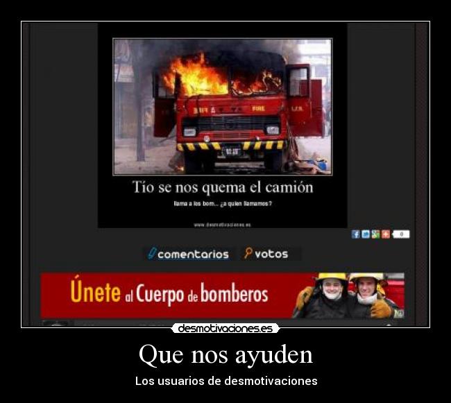 Que nos ayuden - Los usuarios de desmotivaciones
