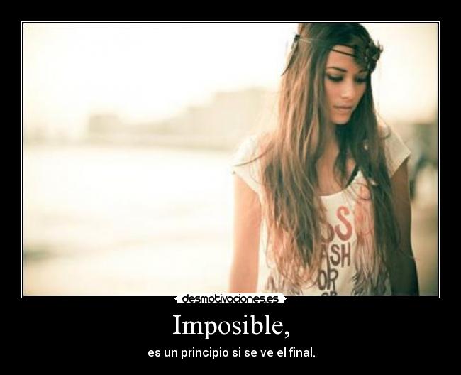 Imposible, -