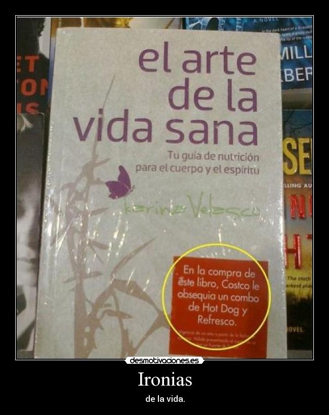 Ironias - de la vida.