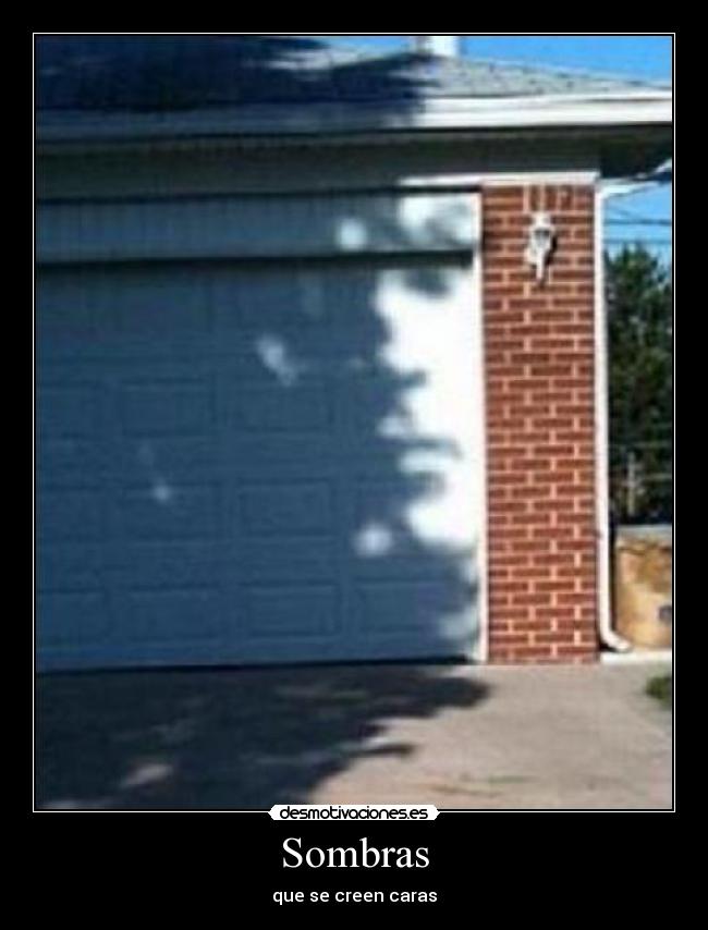 Sombras - que se creen caras
