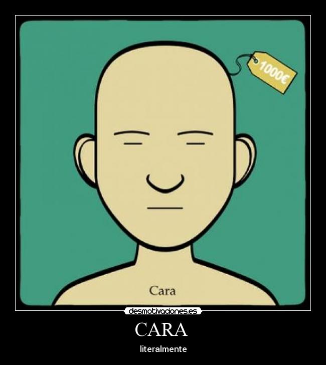 CARA - literalmente