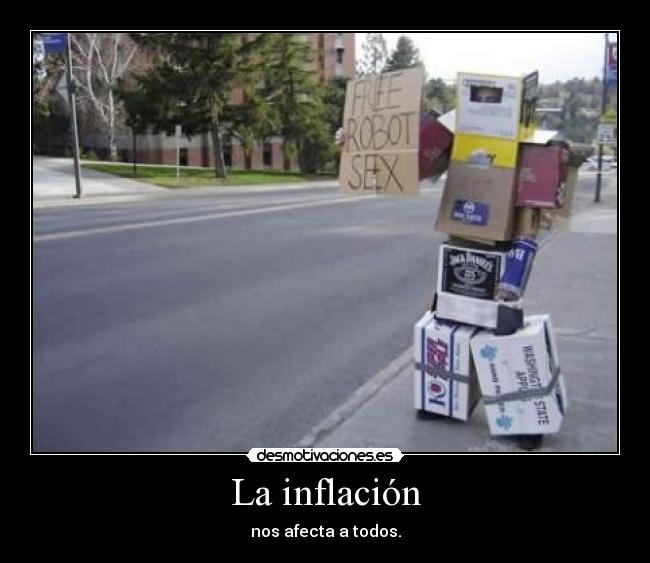 La inflación - nos afecta a todos.