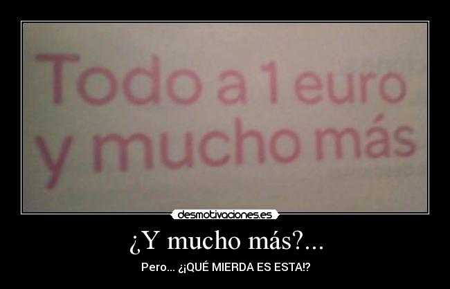 ¿Y mucho más?... - 