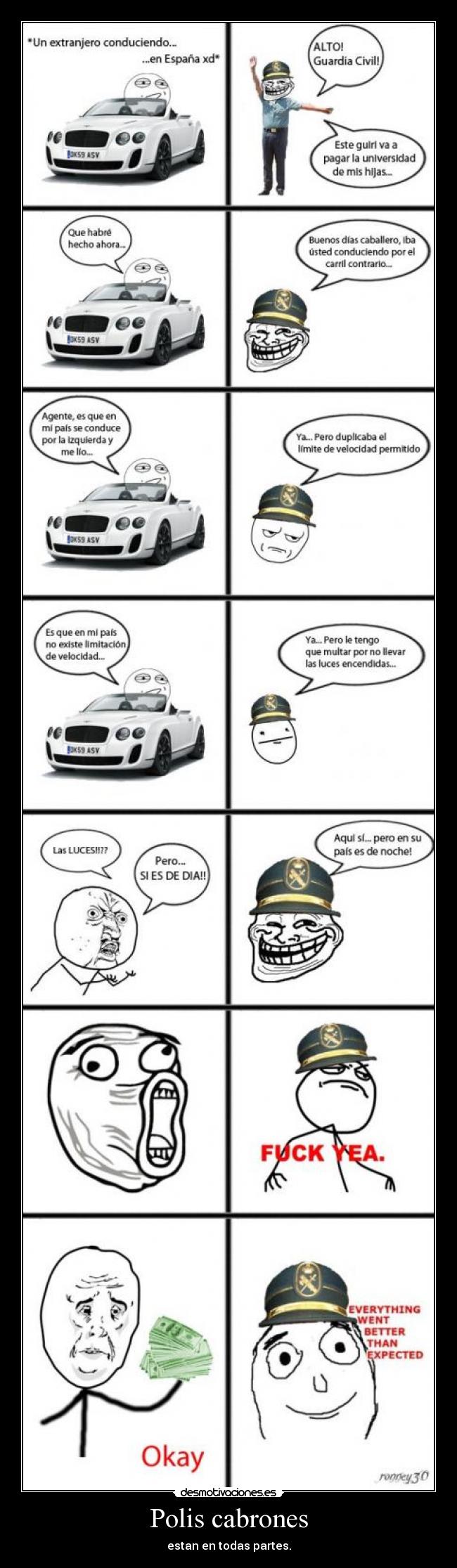 Polis cabrones - estan en todas partes.
