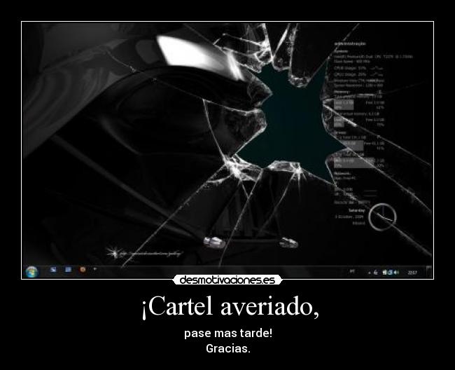 ¡Cartel averiado, - pase mas tarde!
Gracias.