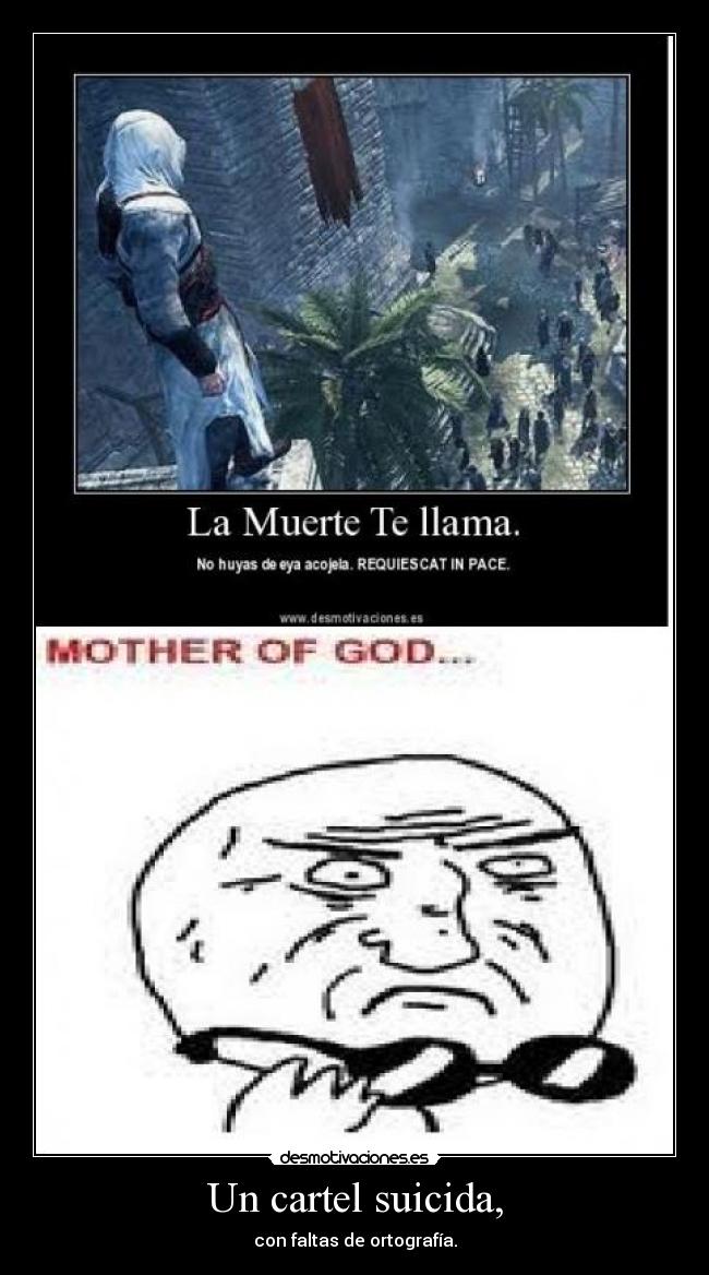 carteles assassins creed faltas ortografia mother god muerte suicida desmotivaciones