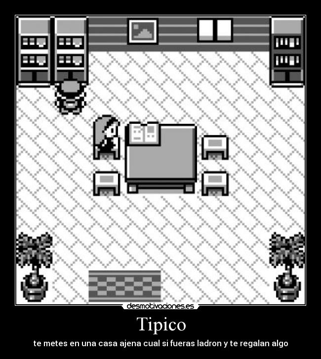 Tipico - te metes en una casa ajena cual si fueras ladron y te regalan algo