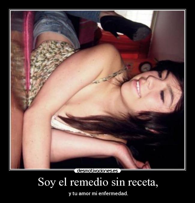 Soy el remedio sin receta, - 