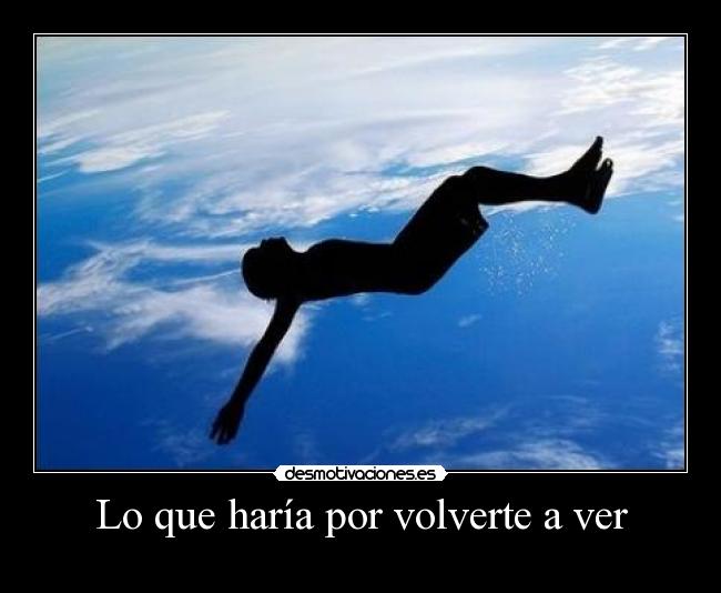 Lo que haría por volverte a ver -