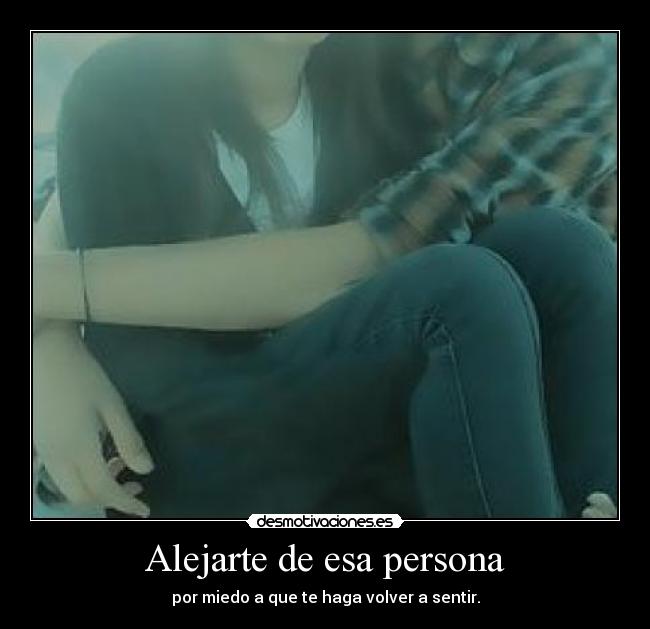 Alejarte de esa persona - 