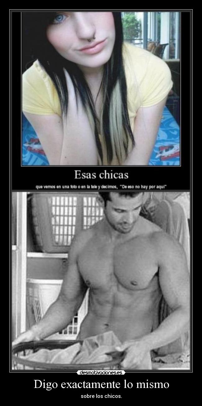 Digo exactamente lo mismo -