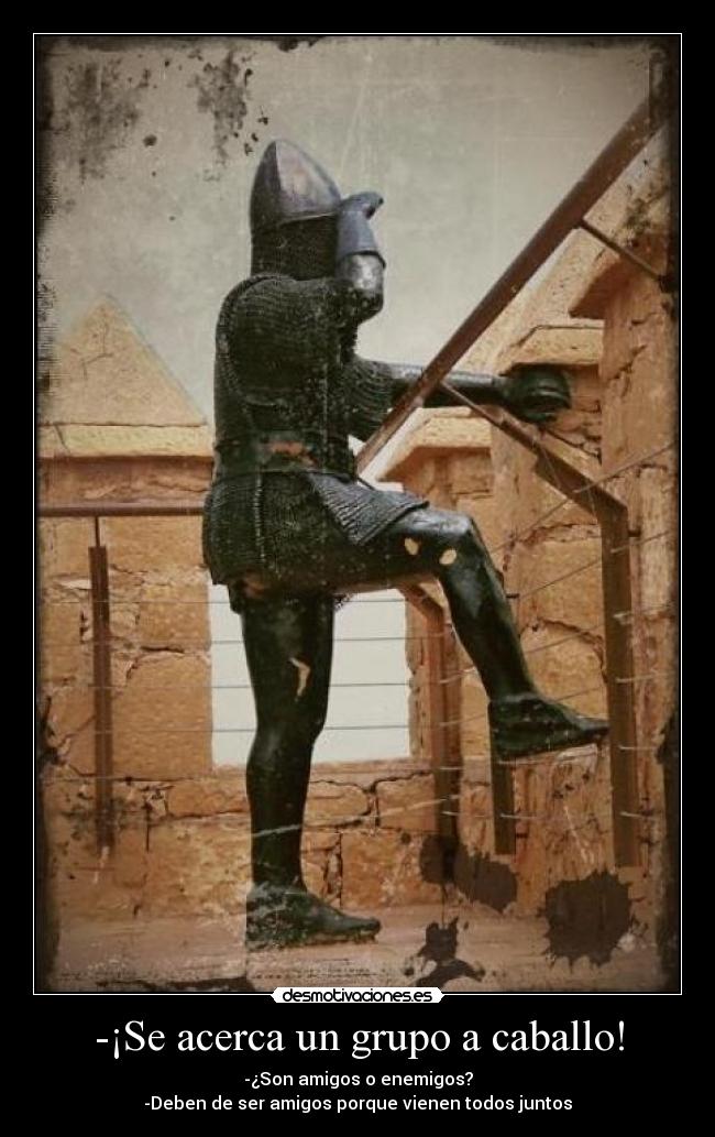 -¡Se acerca un grupo a caballo! - 