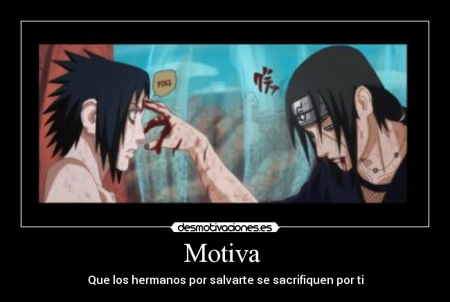 Motiva - Que los hermanos por salvarte se sacrifiquen por ti