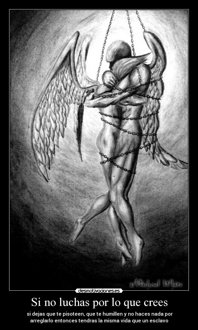 Si no luchas por lo que crees -