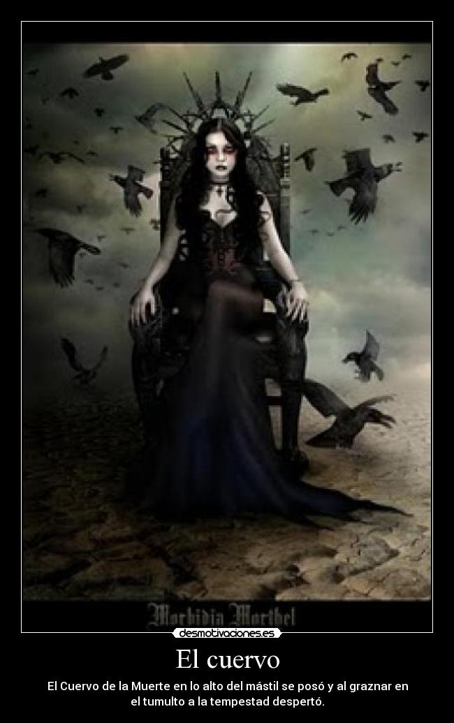 El cuervo - El Cuervo de la Muerte en lo alto del mástil se posó y al graznar en
el tumulto a la tempestad despertó.