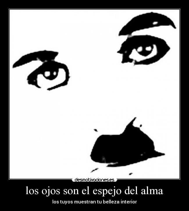 los ojos son el espejo del alma - 