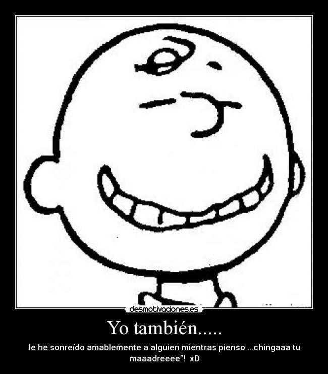 Yo también..... -