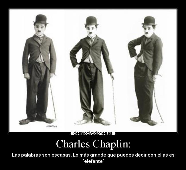 Charles Chaplin: -