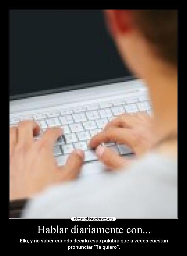 Hablar diariamente con... -