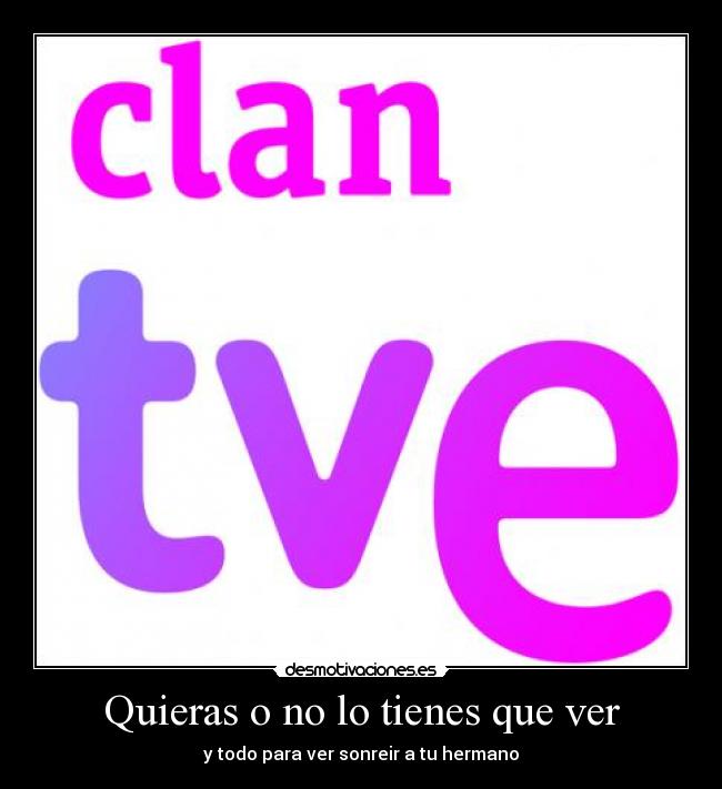 Quieras o no lo tienes que ver - 