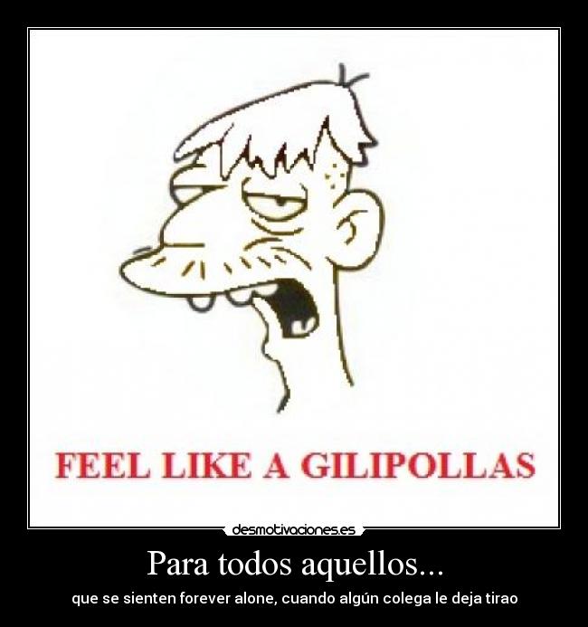 Para todos aquellos... -