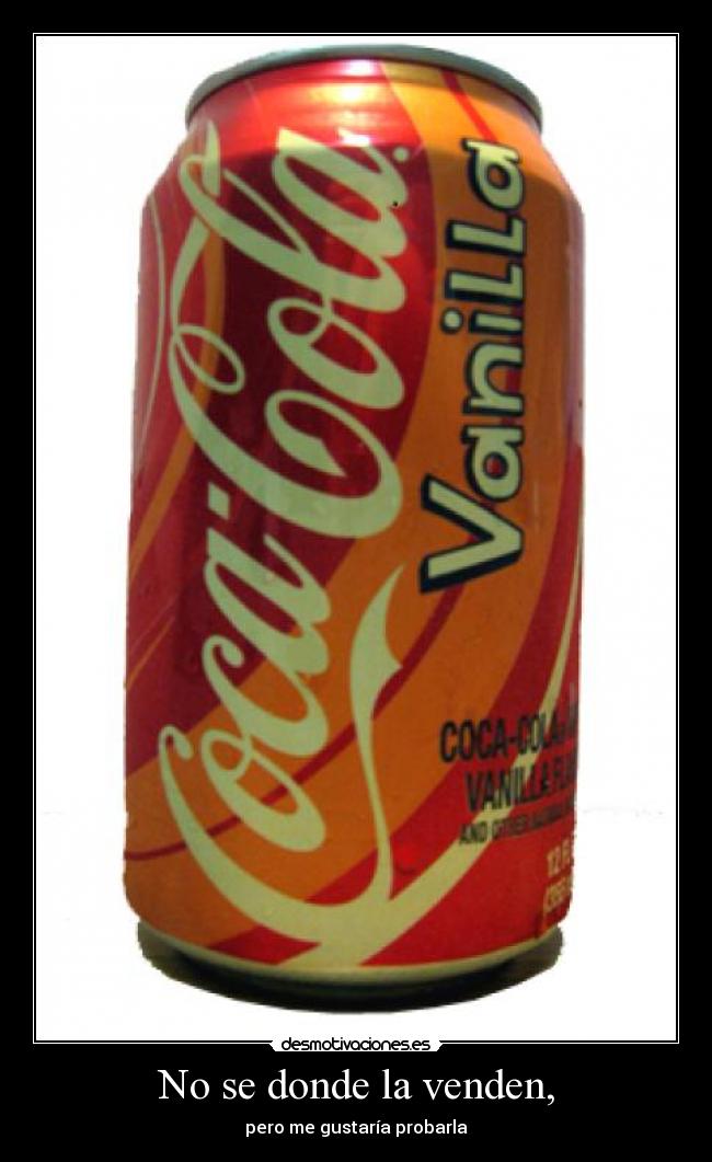 No se donde la venden, - pero me gustaría probarla