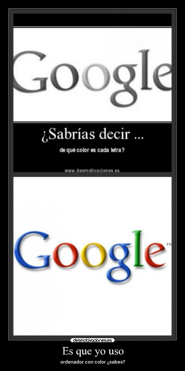 carteles google color blanco negro ordenador pantalla desmotivaciones