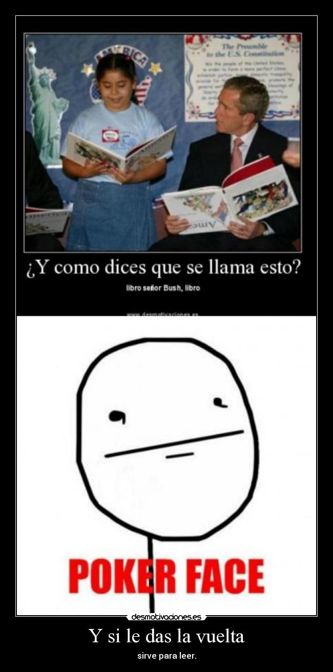 Y si le das la vuelta - sirve para leer.