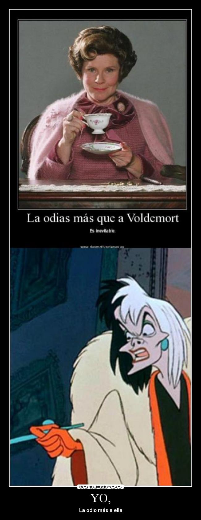 YO, - La odio más a ella