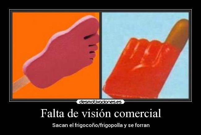 Falta de visión comercial - Sacan el frigocoño/frigopolla y se forran
