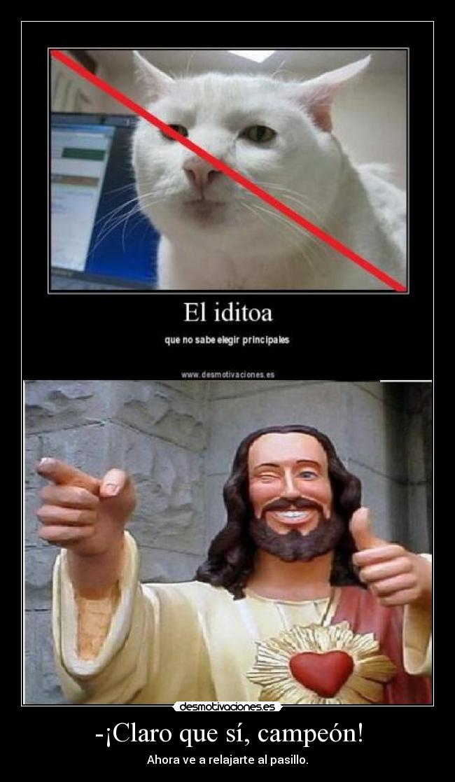 -¡Claro que sí, campeón! -