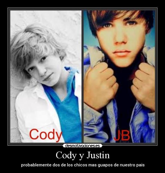 Cody y Justin - probablemente dos de los chicos mas guapos de nuestro pais