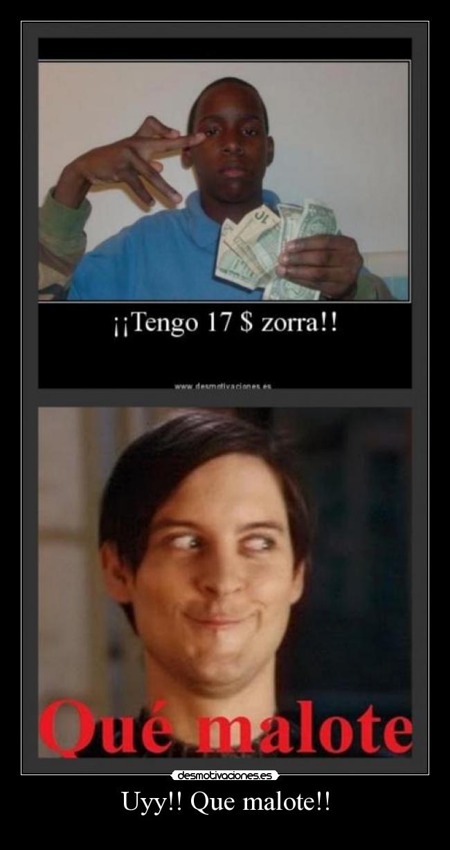 Uyy!! Que malote!! -