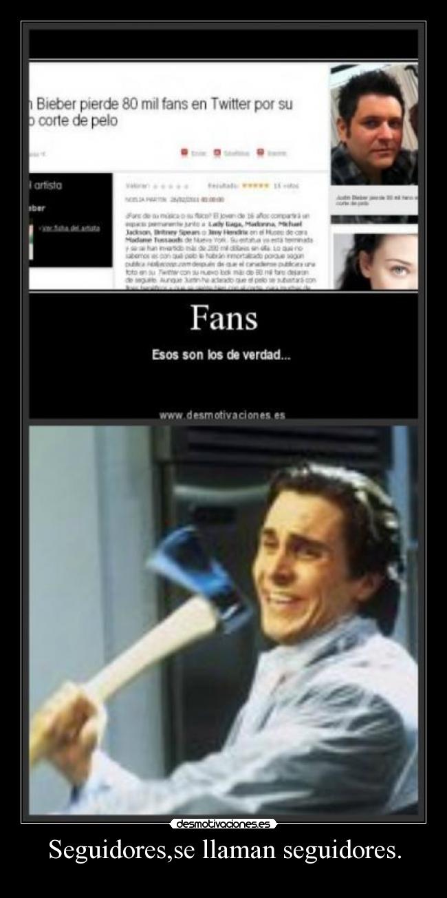 Seguidores,se llaman seguidores. - 