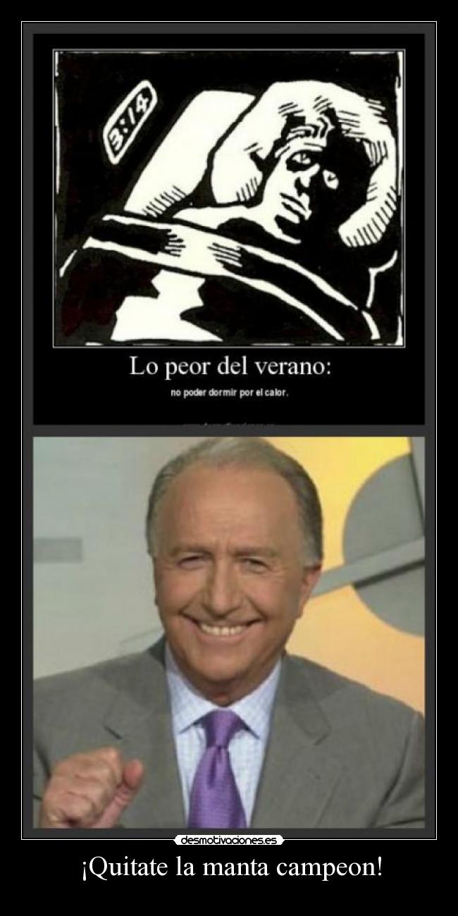 ¡Quitate la manta campeon! -
