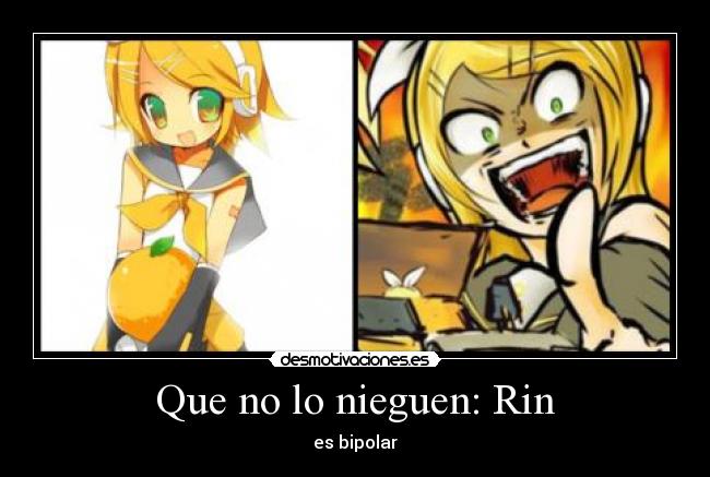 Que no lo nieguen: Rin -