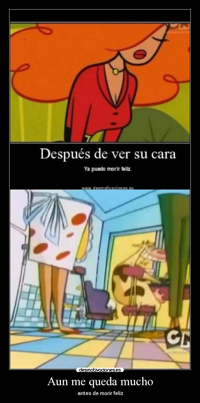 Aun me queda mucho - antes de morir feliz