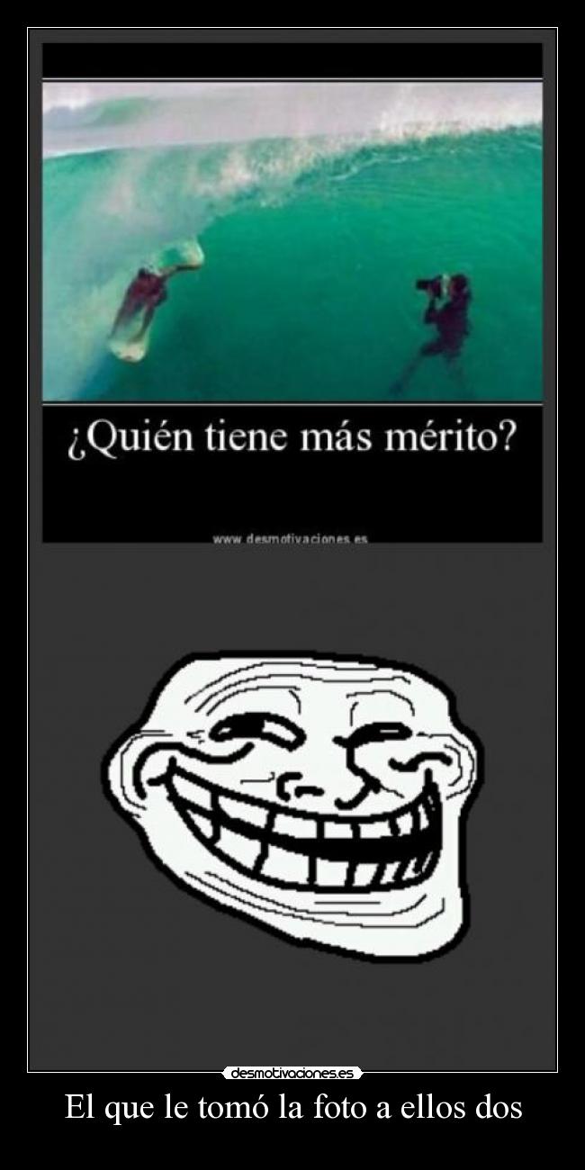 El que le tomó la foto a ellos dos - 