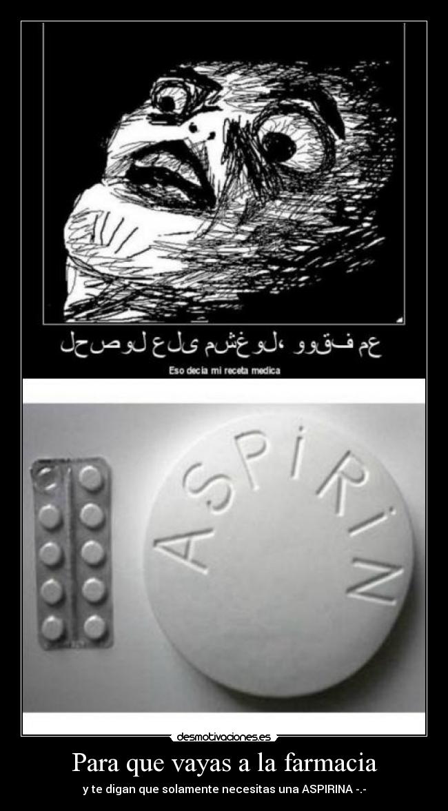 Para que vayas a la farmacia -
