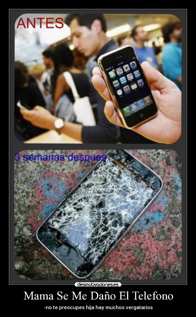 Mama Se Me Daño El Telefono - -no te preocupes hija hay muchos vergatarios