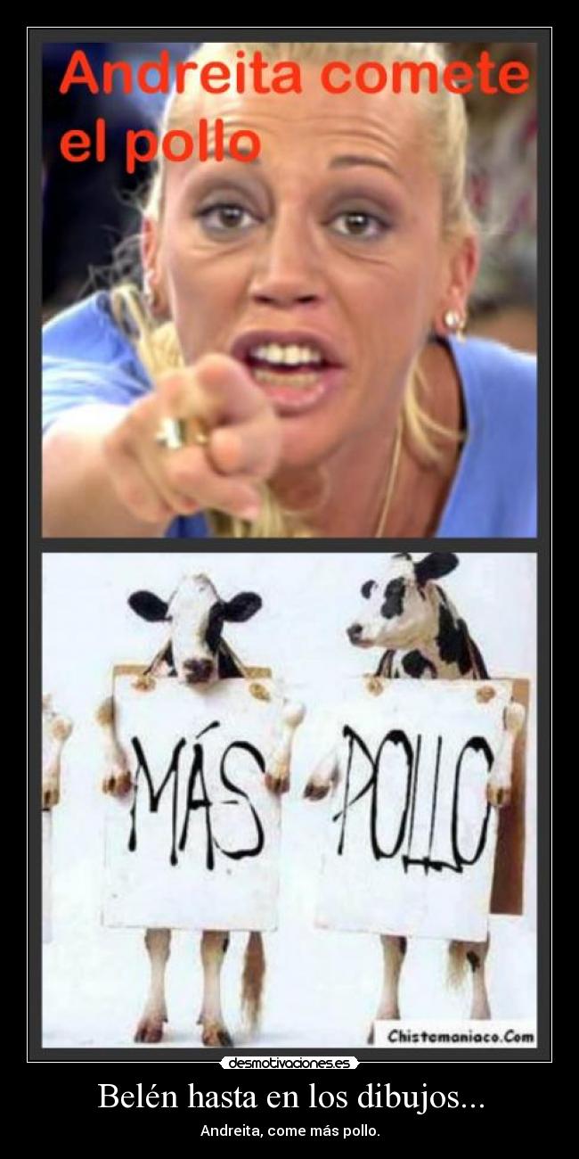 Belén hasta en los dibujos... - Andreita, come más pollo.